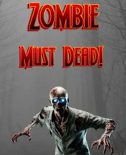 Zombie Must Dead!