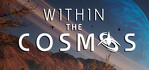 Within the Cosmos