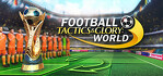 Football, Tactics & Glory World