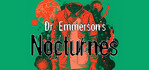 Dr. Emmerson’s Nocturnes