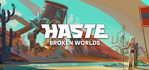 HASTE Broken Worlds