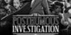 The Posthumous Investigation