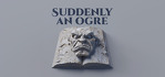 Suddenly an Ogre PS4