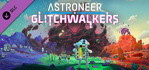 ASTRONEER Glitchwalkers