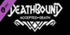 Deathbound DLC Accepted by Death