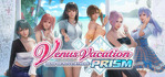 Venus Vacation PRISM DEAD OR ALIVE Xtreme
