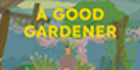 A Good Gardener