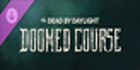 Dead by Daylight Doomed Course