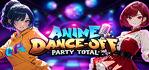Anime Dance-Off Party Total