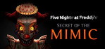 Five Nights at Freddy’s Secret of the Mimic
