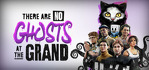 There Are No Ghosts at the Grand
