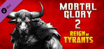 Mortal Glory 2 Reign of Tyrants Xbox Series X