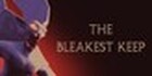 The Bleakest Keep