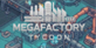 MegaFactory Tycoon