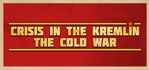 Crisis in the Kremlin: The Cold War