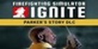 Firefighting Simulator Ignite Parkers Story