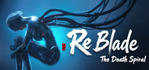 ReBlade The Death Spiral