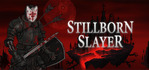 Stillborn Slayer PS4