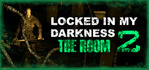 Locked in my Darkness 2: The Room