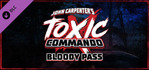 John Carpenter’s Toxic Commando Bloody Pass