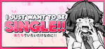 I Just Want to be Single