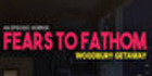 Fears to Fathom Woodbury Getaway