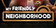 My Friendly Neighborhood