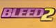 Bleed 2 PS4