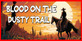 Blood On The Dusty Trail