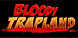Bloody Trapland
