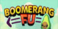 Boomerang Fu