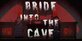 Bride into the Cave