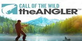 Call of the Wild The Angler