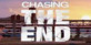 Chasing the End
