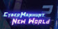 Cyber Manhunt 2 New World