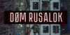 Dom Rusalok