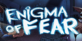 Enigma of Fear