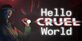 Hello Cruel World
