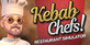 Kebab Chefs! Restaurant Simulator
