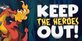 Keep the Heroes Out