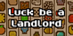 Luck be a Landlord