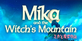 Mika and The Witchs Mountain
