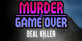 Murder Is Game Over Deal Killer