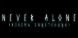 Never Alone