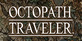 OCTOPATH TRAVELER PS4