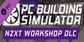 PC Building Simulator NZXT Workshop Nintendo Switch