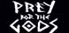 Praey for the Gods