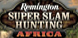 Remington Super Slam Hunting Africa