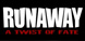 Runaway A Twist of Fate
