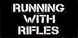 Running With Rifles